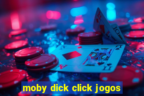 moby dick click jogos